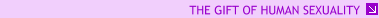 THE GIFT OF HUMAN SEXUALITY